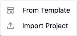 The New Project dropdown, showing From Template and Import Project