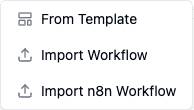 The workflow creation menu, showing From Template, Import Workflow and Import n8n Workflow