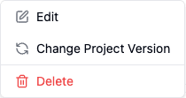 The deployment actions menu, showing Edit, Change Project Version and Delete