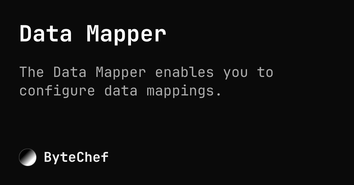 Data Mapper | ByteChef
